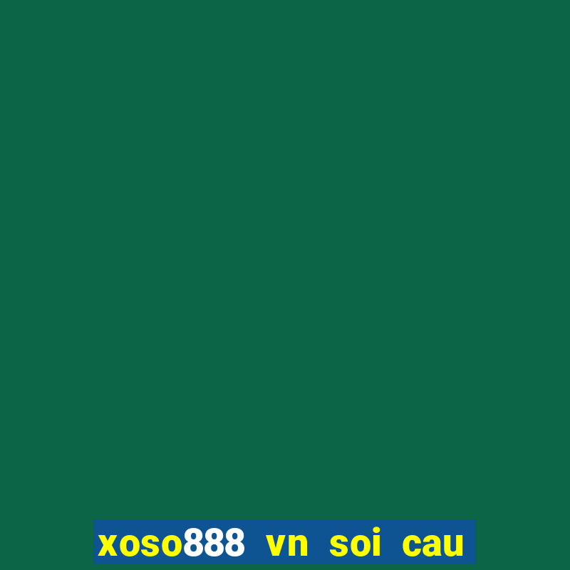 xoso888 vn soi cau mien phi