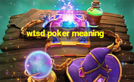 wtsd poker meaning