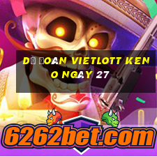 Dự Đoán vietlott KENO ngày 27