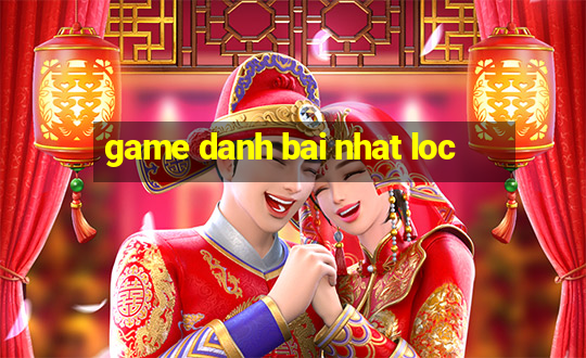 game danh bai nhat loc