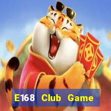 E168 Club Game Bài Ông Trùm Poker