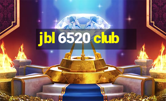 jbl 6520 club