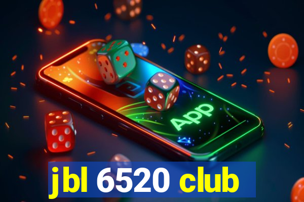 jbl 6520 club