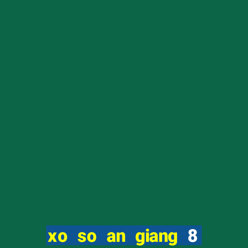 xo so an giang 8 9 2024