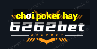 chơi poker hay