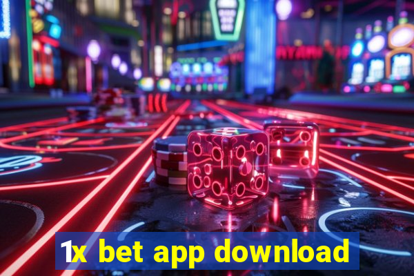 1x bet app download