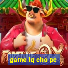 game iq cho pc