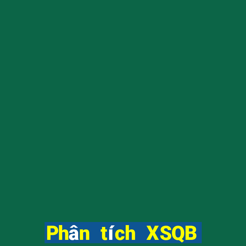 Phân tích XSQB Thứ 5