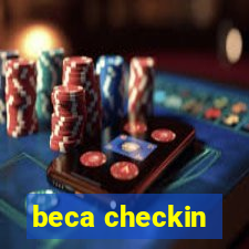 beca checkin