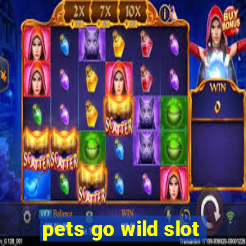 pets go wild slot