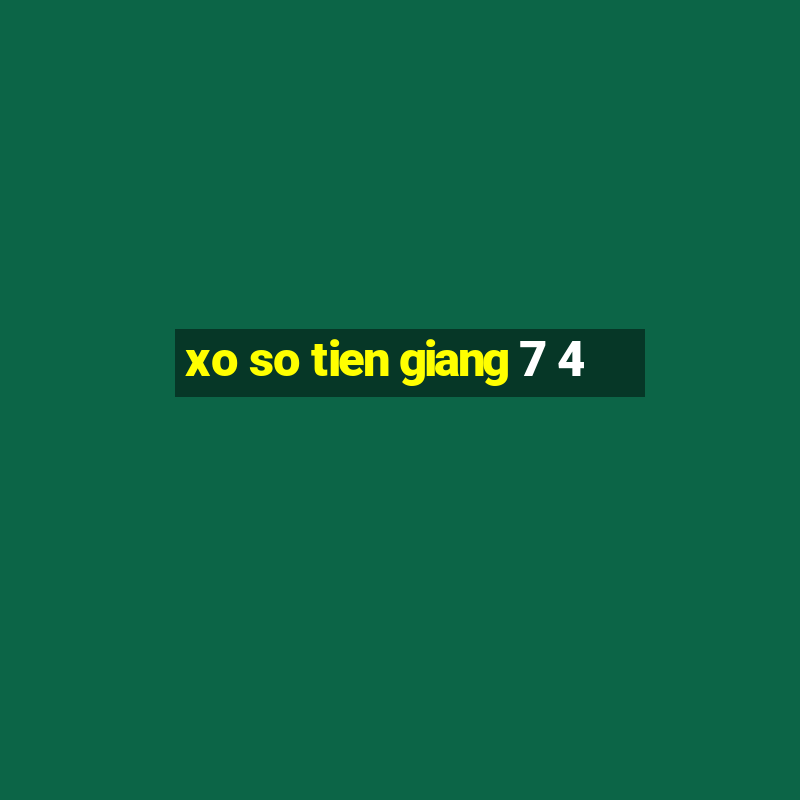 xo so tien giang 7 4