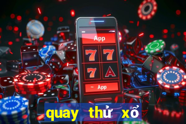 quay thử xổ số đắk nông