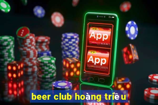 beer club hoàng triều