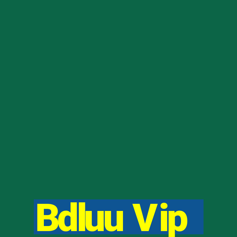 Bdluu Vip