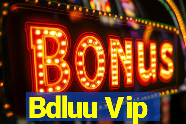 Bdluu Vip