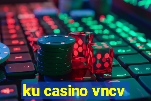 ku casino vncv