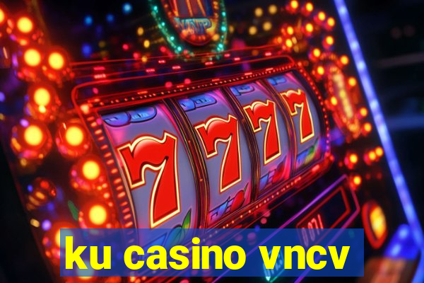 ku casino vncv