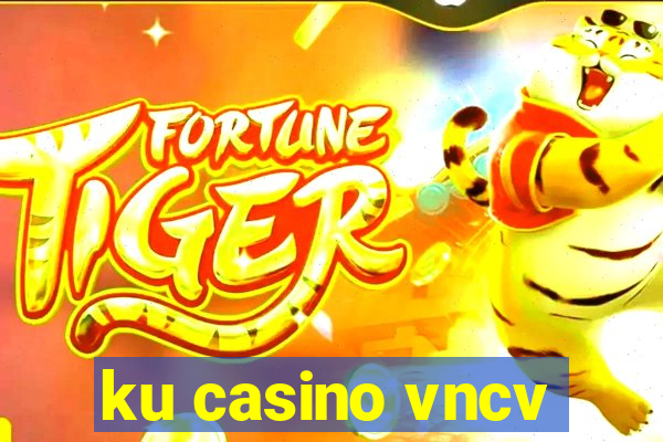 ku casino vncv