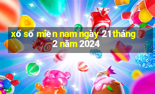 xổ số miền nam ngày 21 tháng 2 năm 2024