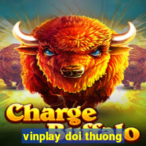 vinplay doi thuong