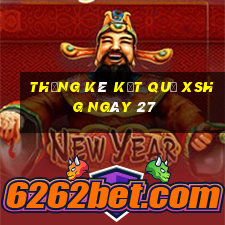 THỐNG KÊ KẾT QUẢ XSHG ngày 27