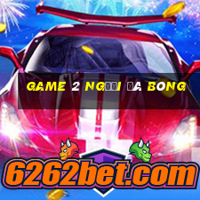 game 2 người đá bóng