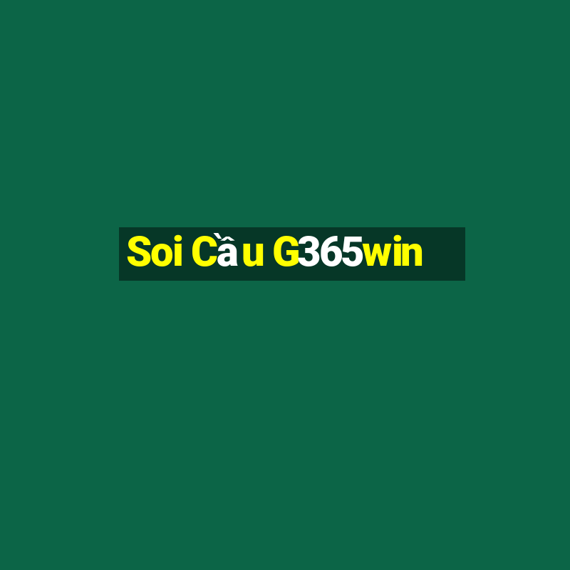 Soi Cầu G365win