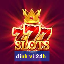 định vị 24h