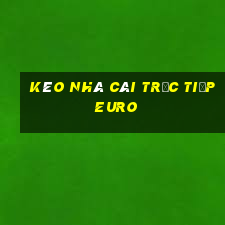 kèo nhà cái trực tiếp euro