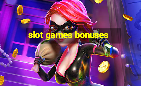 slot games bonuses