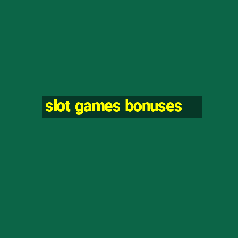 slot games bonuses