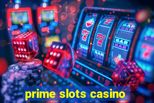 prime slots casino