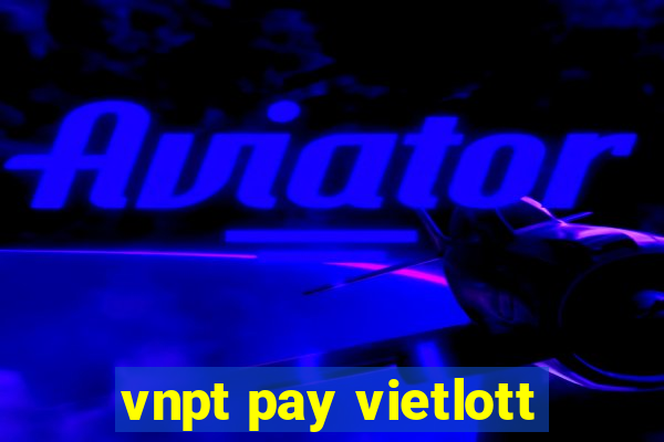 vnpt pay vietlott