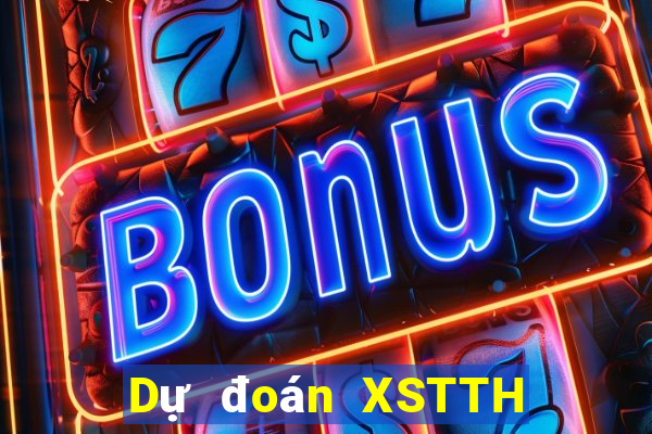 Dự đoán XSTTH ngày 31