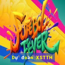 Dự đoán XSTTH ngày 31