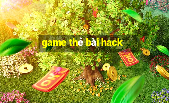 game thẻ bài hack