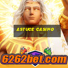 astuce casino