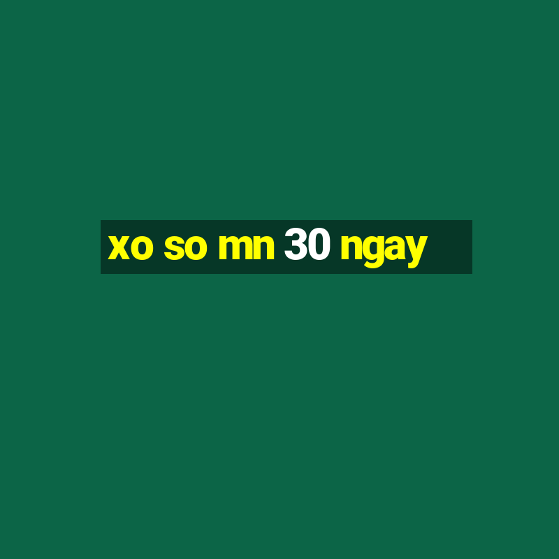 xo so mn 30 ngay