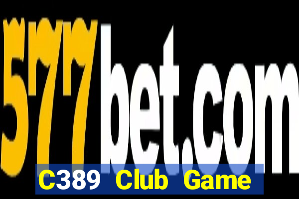 C389 Club Game Bài 3D