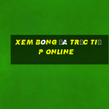 xem bóng đá trực tiếp online