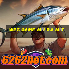 web game moi ra mat