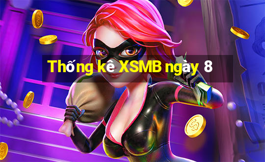 Thống kê XSMB ngày 8