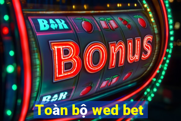 Toàn bộ wed bet