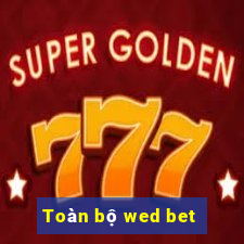 Toàn bộ wed bet