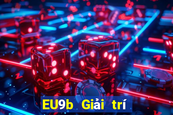 EU9b Giải trí trực tuyến jj