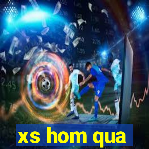 xs hom qua