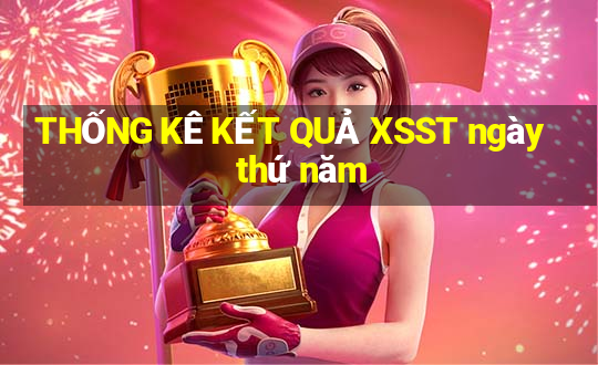 THỐNG KÊ KẾT QUẢ XSST ngày thứ năm