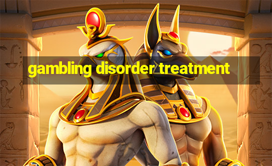 gambling disorder treatment