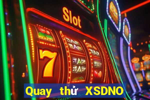 Quay thử XSDNO ngày 25