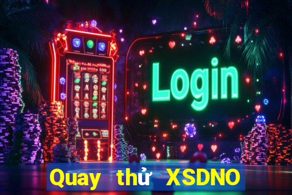 Quay thử XSDNO ngày 25